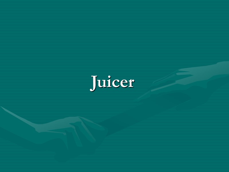 Juicer Juicer